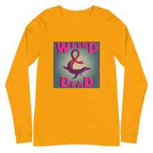 Load image into Gallery viewer, Weird & Dead Long Sleeve Tee