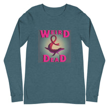 Load image into Gallery viewer, Weird & Dead Long Sleeve Tee