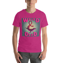 Load image into Gallery viewer, Weird & Dead T-Shirt